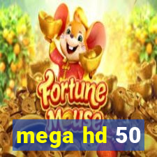 mega hd 50